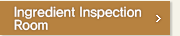 Ingredient Inspection Room