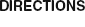 Directions